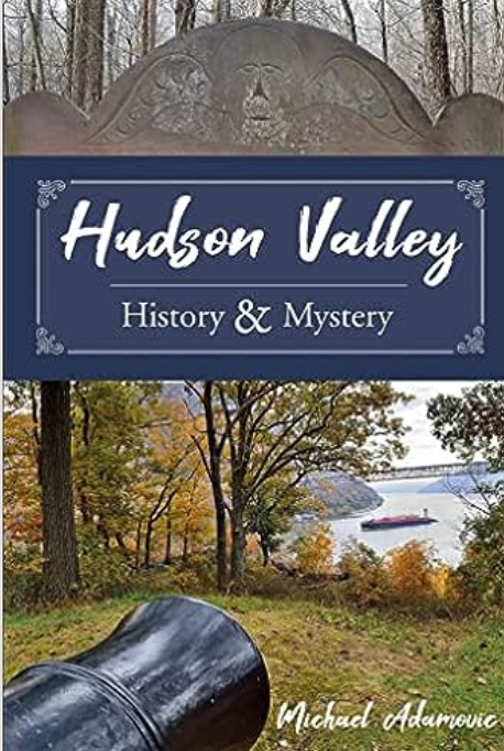 Hudson Valley History and Mystery - by Michael Adamovic (Hardcover)