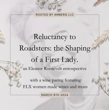 Load image into Gallery viewer, March 9th -Reluctancy to Roadsters: the Shaping of a First Lady
