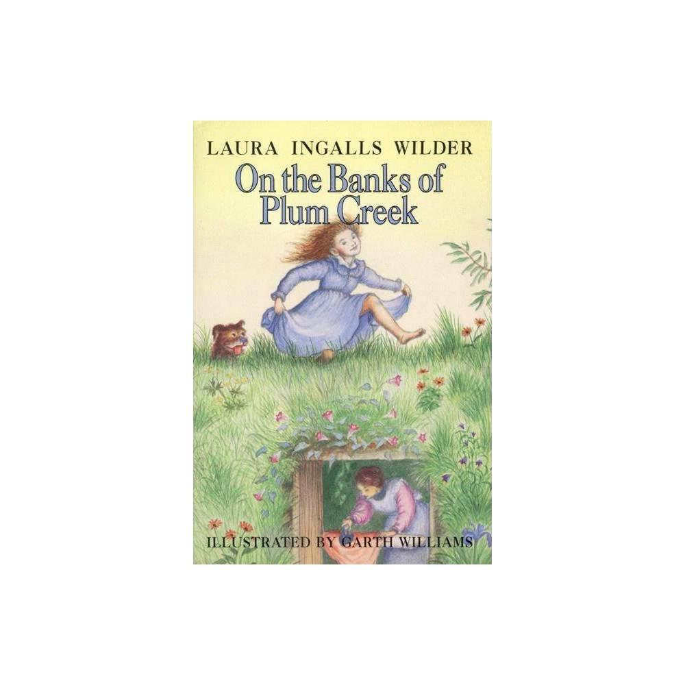 On the Banks of Plum Creek - (Little House) by LaURA Ingalls Wilder (Hardcover)