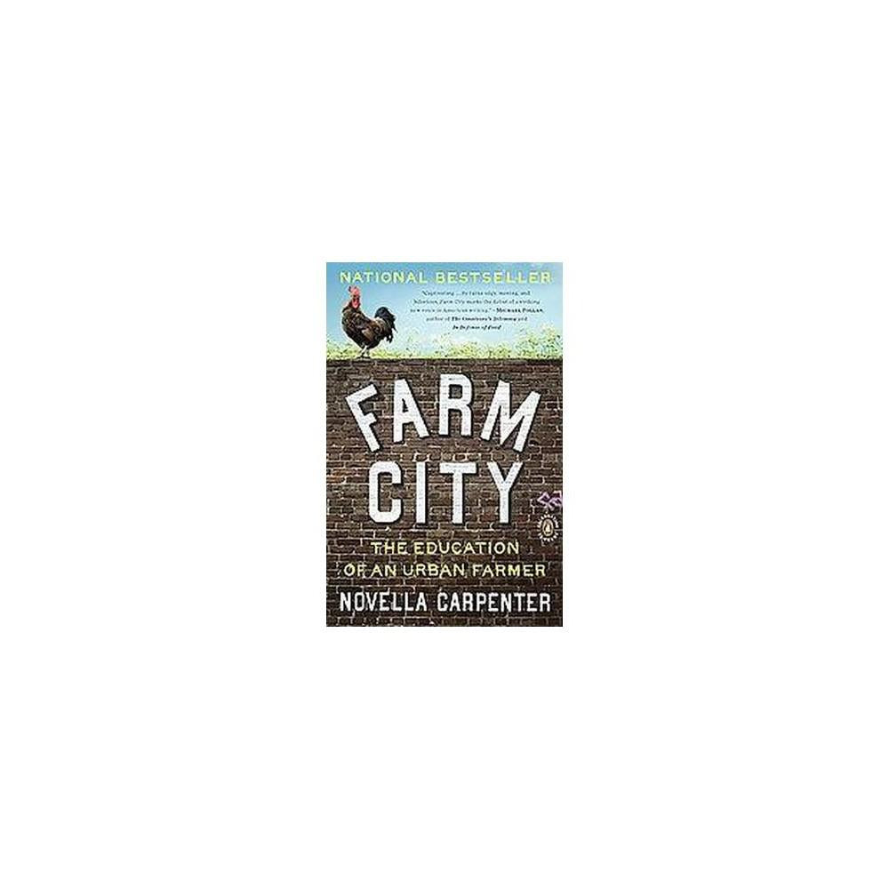 Farm City: The Education of an Urban Farmer by Novella Carpenter